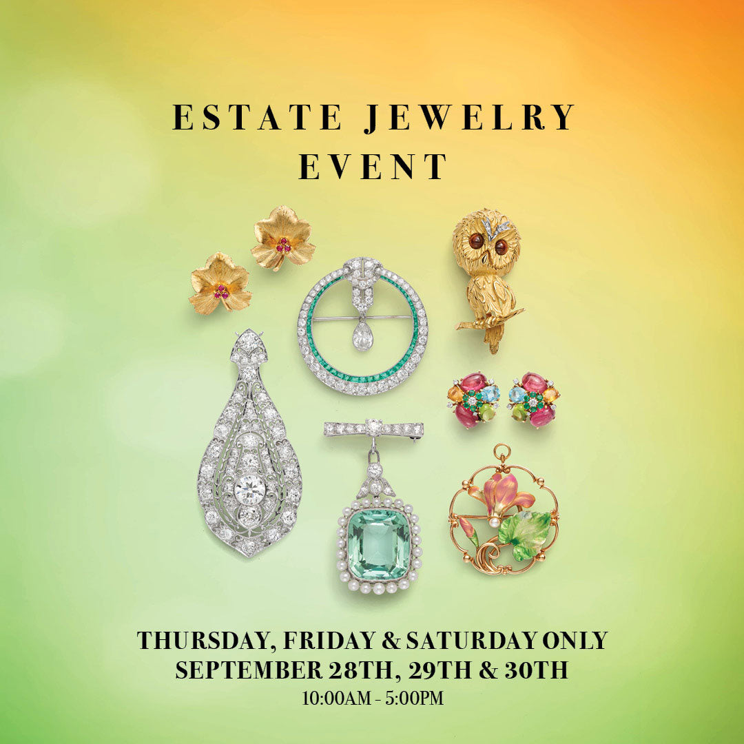ESTATE TRUNK SHOW SEPTEMBER 28, 29 30